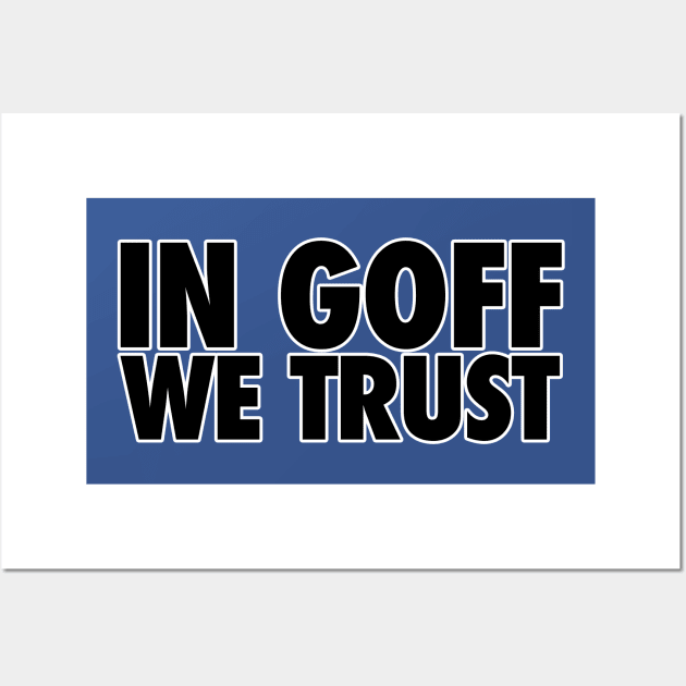 In GOFF We Trust Wall Art by MalmoDesigns